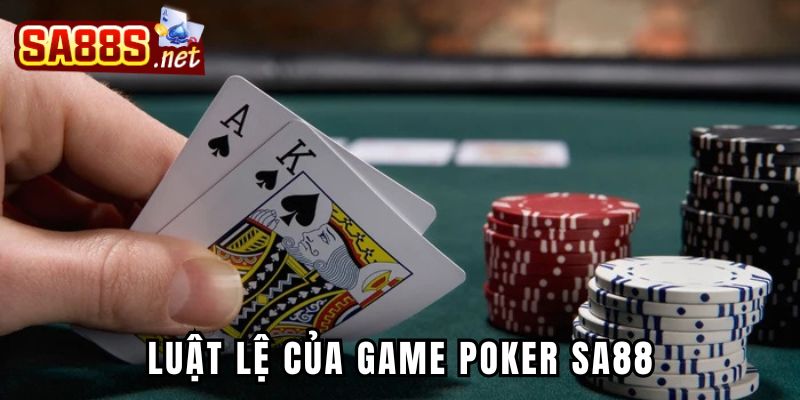 Hướng dẫn luật chơi Poker tại nhà cái trực tuyến Sa88 năm 2025