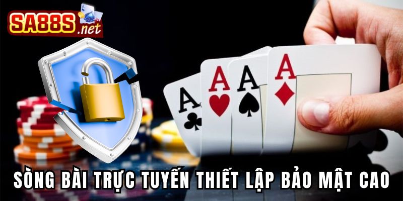 Sòng bài trực tuyến được thiết lập bảo mật cao cho hội viên